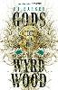 Gods of the Wyrdwood: The Forsaken Trilogy, Book 1