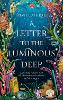 A Letter to the Luminous Deep