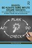 BASICS: Be Always Sure Inputs Create Success