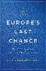 Europe's Last Chance