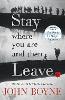 Stay Where You Are And Then Leave
