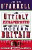 An Utterly Exasperated History of Modern Britain