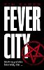 Fever City
