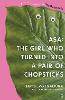 Asa: The Girl Who Turned into a Pair of Chopsticks