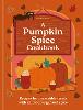 A Pumpkin Spice Cookbook