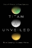 Titan Unveiled