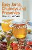 Easy Jams, Chutneys and Preserves