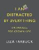 I An Distracted by Everything