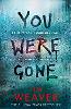 You Were Gone