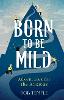 Born to be Mild