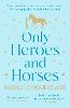 Only Heroes and Horses