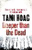 Deeper than the Dead