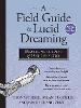 A Field Guide to Lucid Dreaming