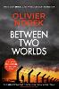 Between Two Worlds