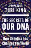 The Secrets of our DNA