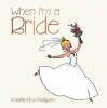 When I'm a Bride