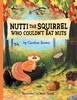 Nutti the Squirrel Who Couldn't Eat Nuts