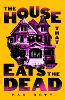The House That Eats the Dead