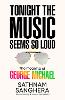 Tonight the Music Seems So Loud