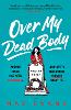 Over My Dead Body