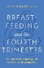 Breastfeeding and the Fourth Trimester