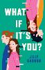 What If It's You?
