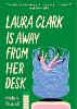 Laura Clark Is Away from Her Desk