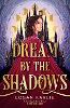 Dream by the Shadows
