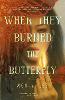 When They Burned The Butterfly