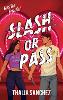 Slash or Pass