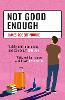 Not Good Enough