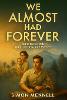 We Almost Had Forever