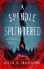 A Spindle Splintered