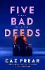 Five Bad Deeds