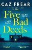 Five Bad Deeds