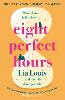 Eight Perfect Hours