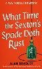 What Time the Sexton's Spade Doth Rust