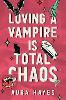 Loving a Vampire is Total Chaos
