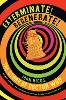 Exterminate/Regenerate