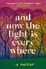 And Now the Light is Everywhere