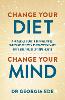 Change Your Diet, Change Your Mind