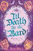 Til Death Do Us Bard
