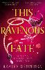 This Ravenous Fate