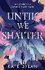 Until We Shatter