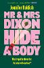 Mr & Mrs Dixon Hide A Body
