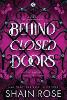Behind Closed Doors