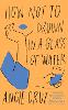 How Not to Drown in a Glass of Water