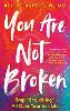 You Are Not Broken