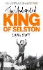 The Undisputed King of Selston
