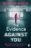 The Evidence Against You